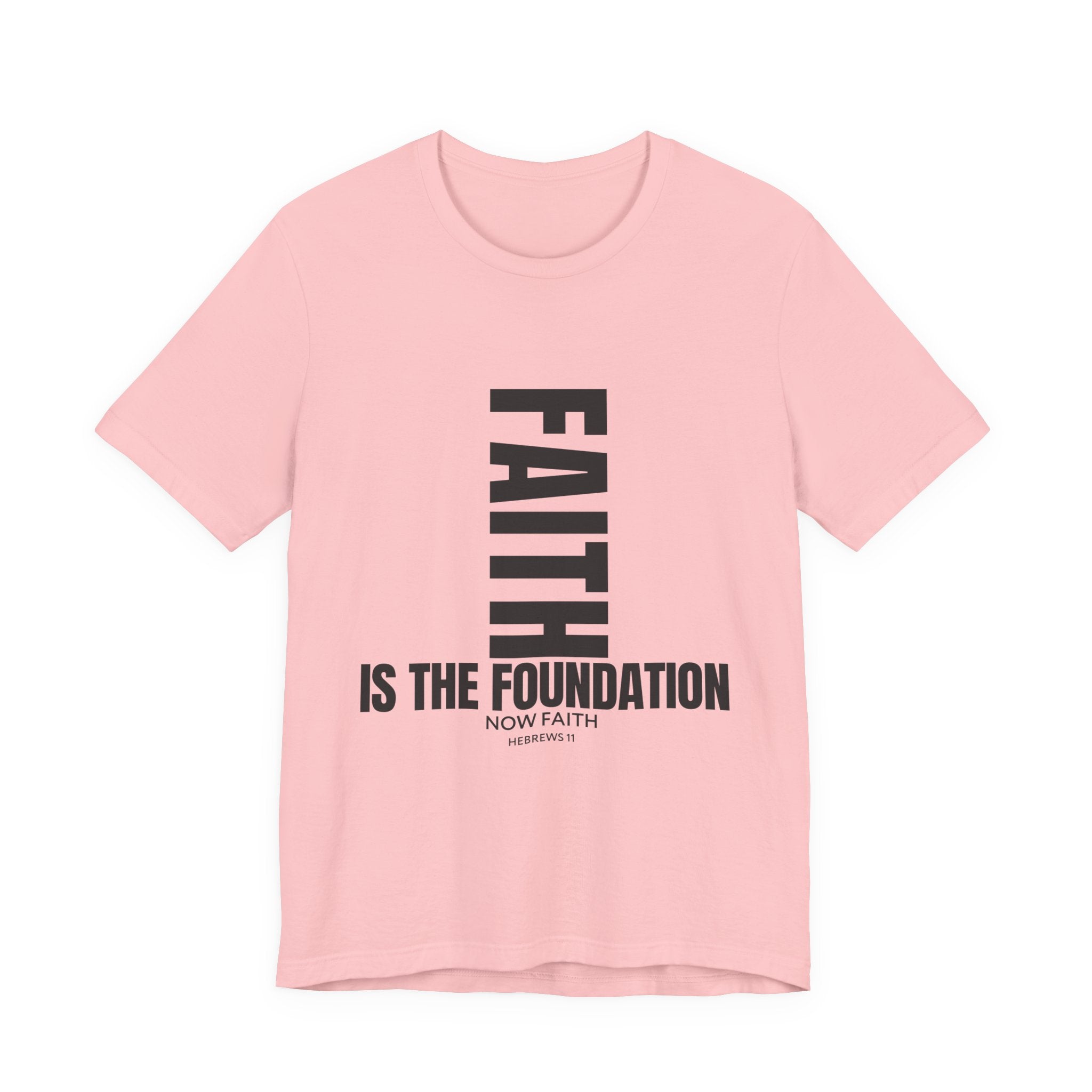 Faith IS THE Foundation | Unisex Tee