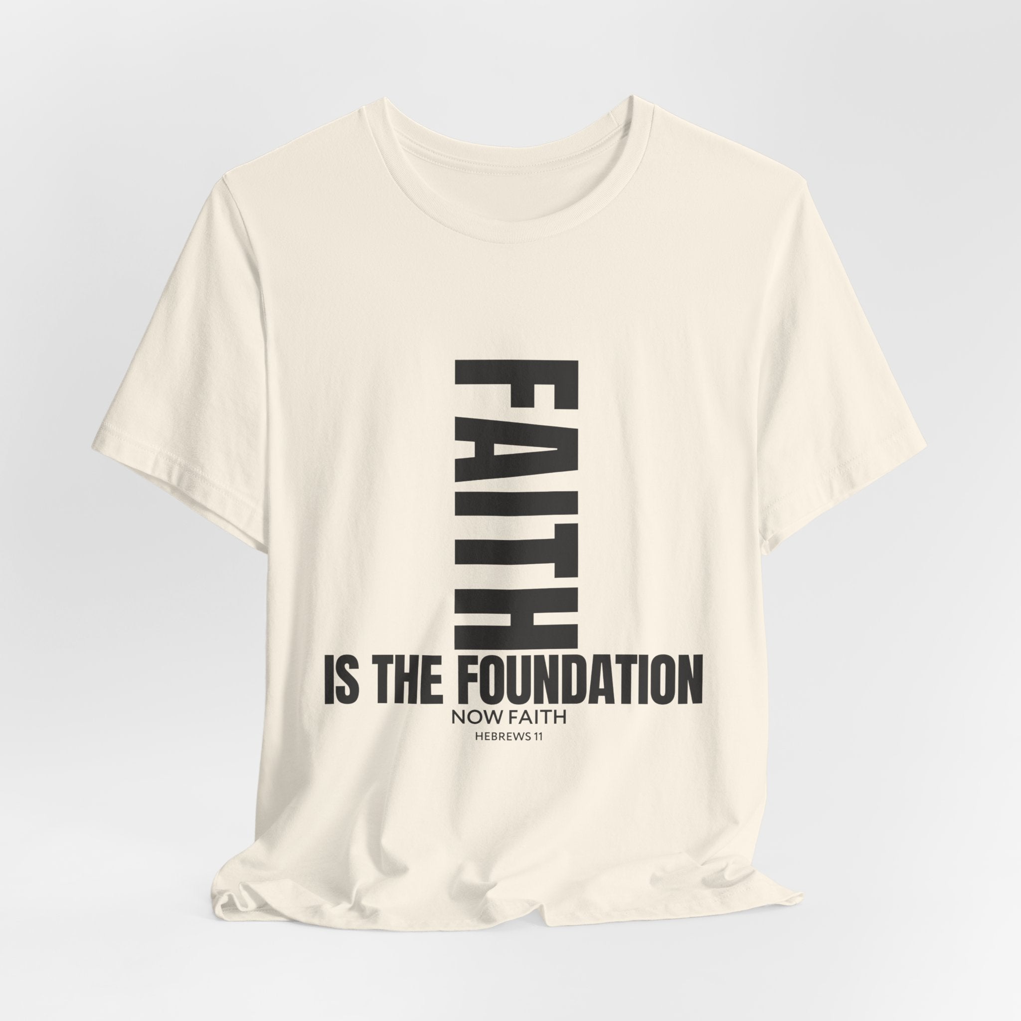 Faith IS THE Foundation | Unisex Tee