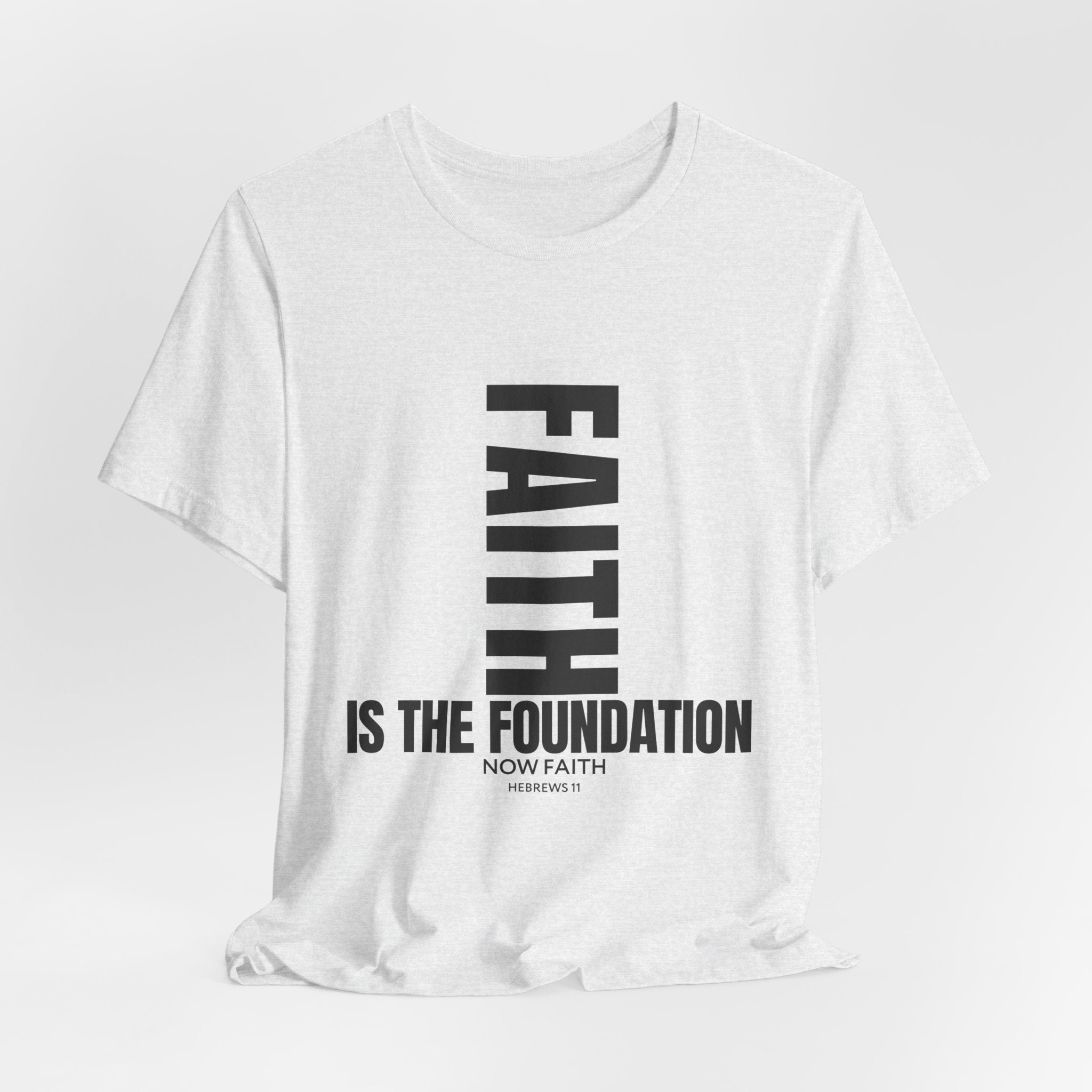 Faith IS THE Foundation | Unisex Tee