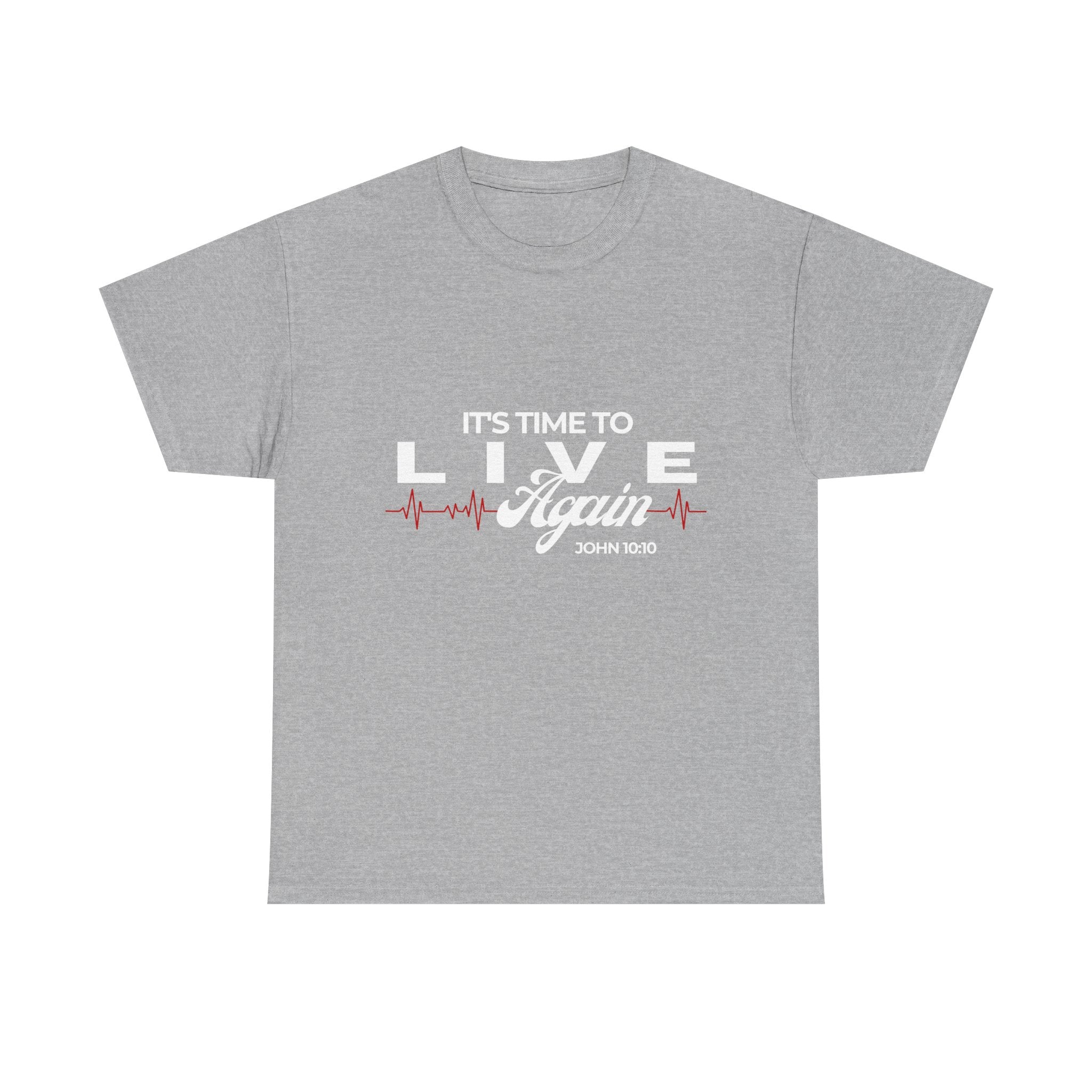 It's Time To Live Again (John 10:10)