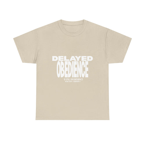Delayed Obedience is STILL Disobedience