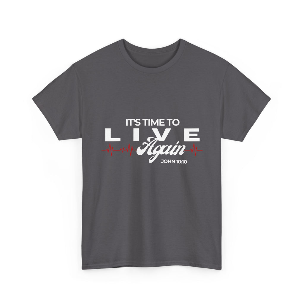 It's Time To Live Again (John 10:10)