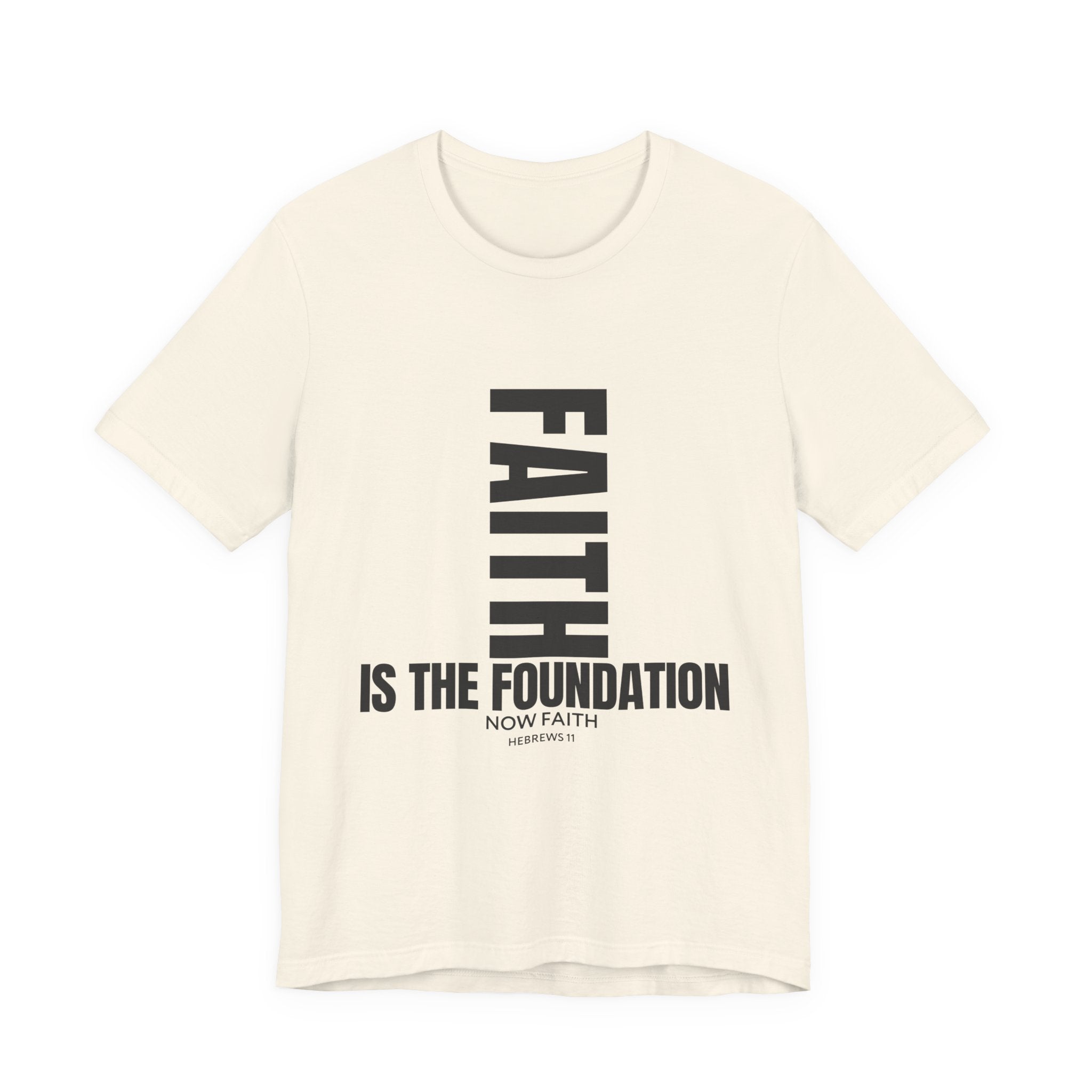 Faith IS THE Foundation | Unisex Tee