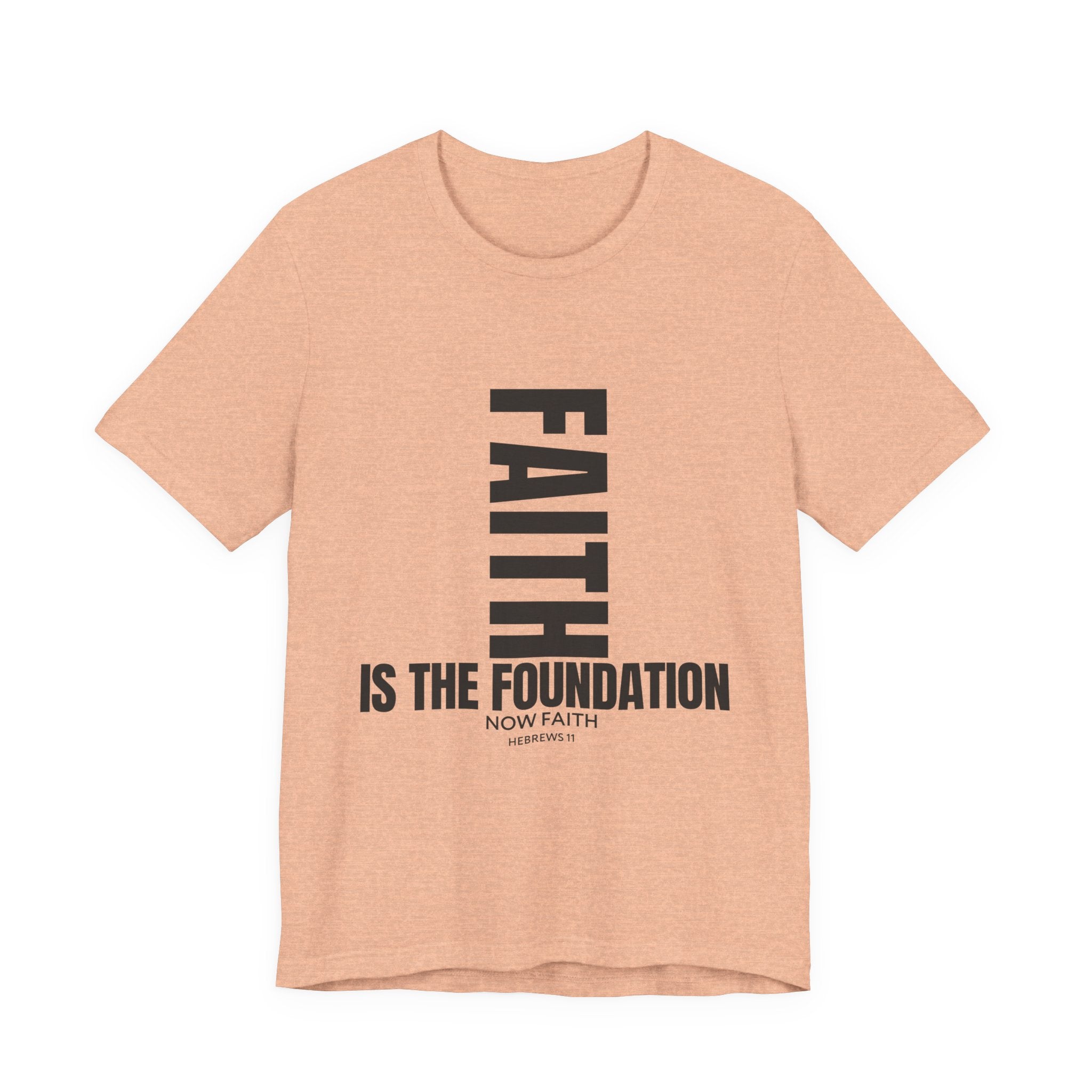 Faith IS THE Foundation | Unisex Tee