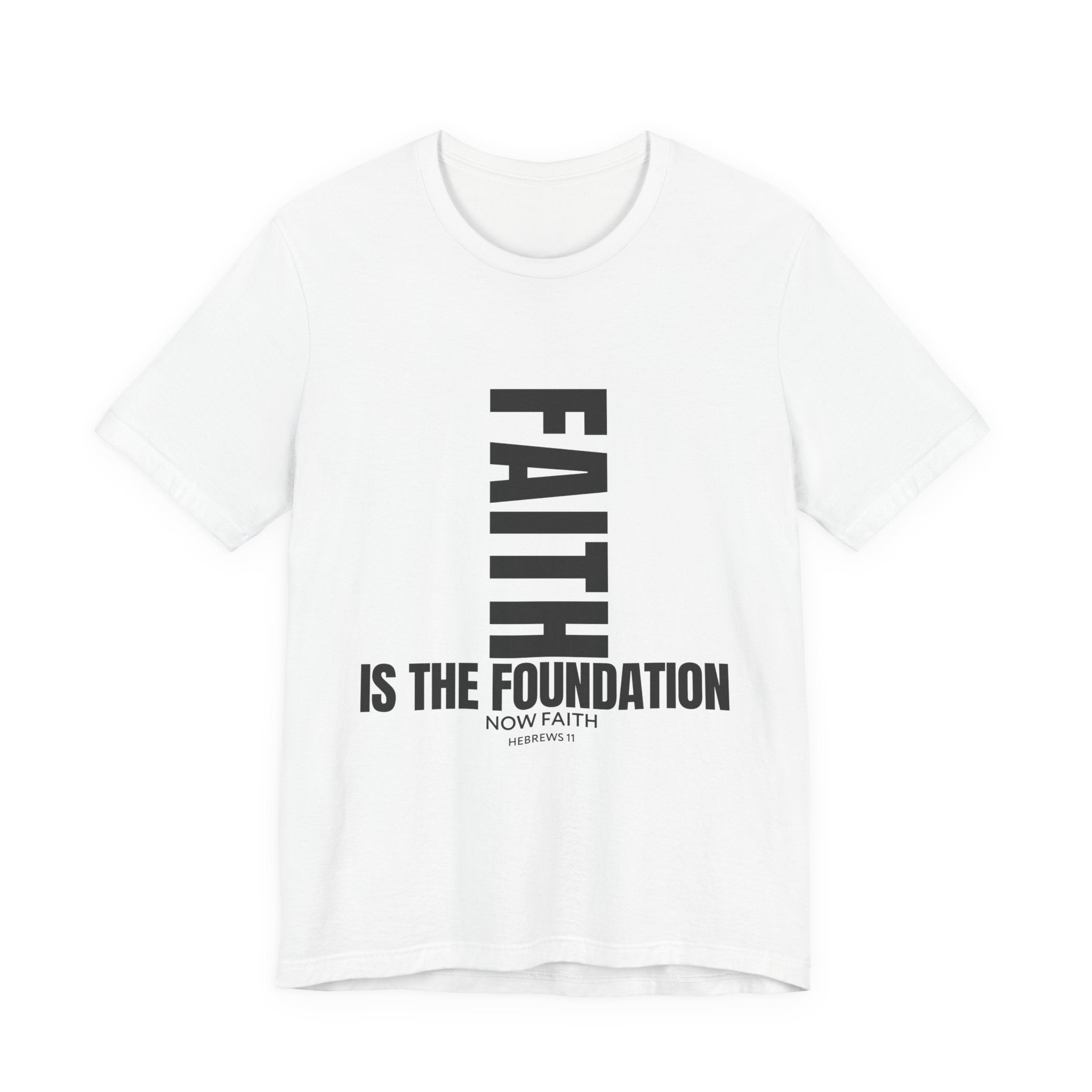 Faith IS THE Foundation | Unisex Tee
