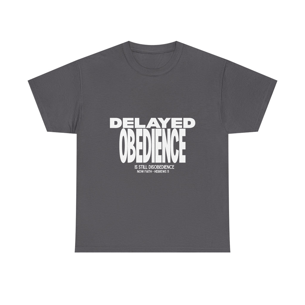 Delayed Obedience is STILL Disobedience